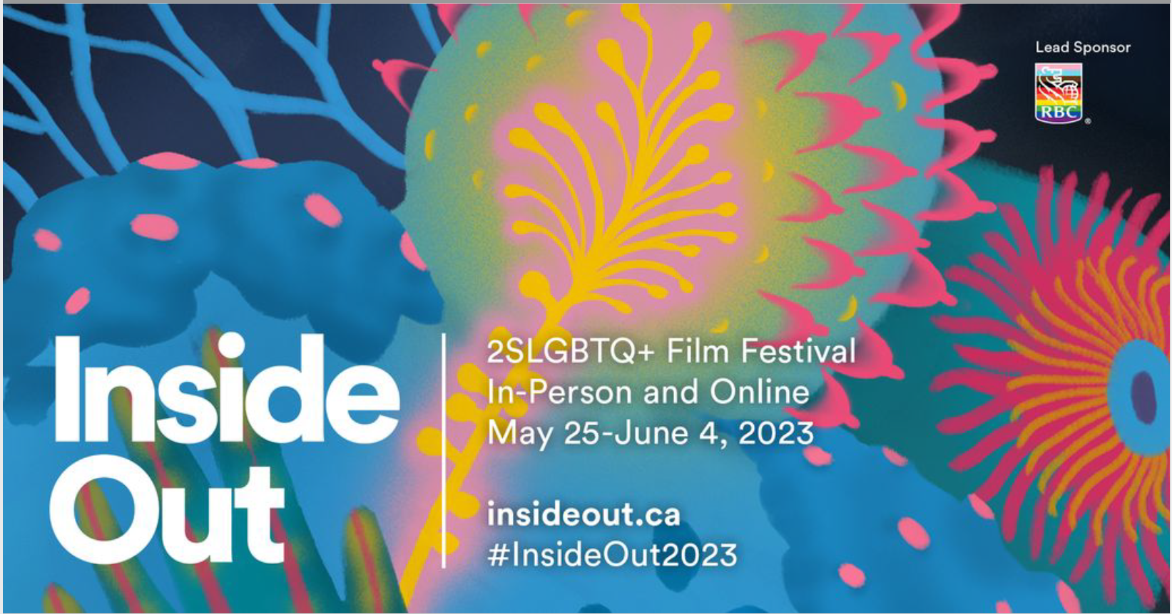 Proudly Sponsoring The 2023 Annual Inside Out 2SLGBTQ+ Film Festival!